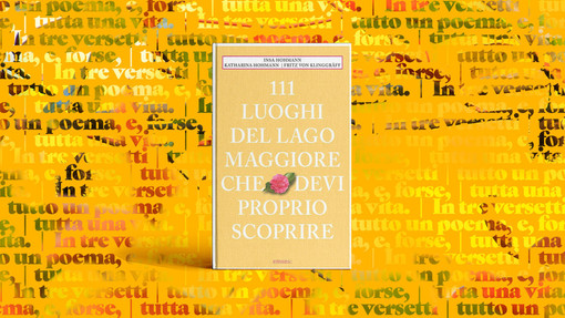 &quot;111 luoghi del Lago Maggiore che devi proprio scoprire&quot;: viaggio tra i segreti del lago