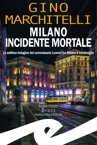 Gino Marchitelli presenta il nuovo libro &quot;Milano incidente mortale&quot;