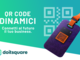 QR code dinamici: scopri il servizio che rivoluziona la gestione delle tue iniziative